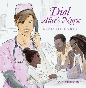 Dial Alice's Nurse - Josie Christine