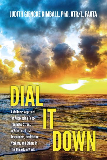 Dial It Down - Judith Kimball PhD OTR/L FAOTA