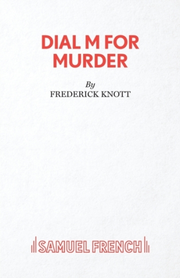 Dial "M" for Murder - Frederick Knott