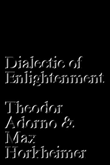 Dialectic of Enlightenment - Theodor Adorno - Max Horkheimer - John Cumming