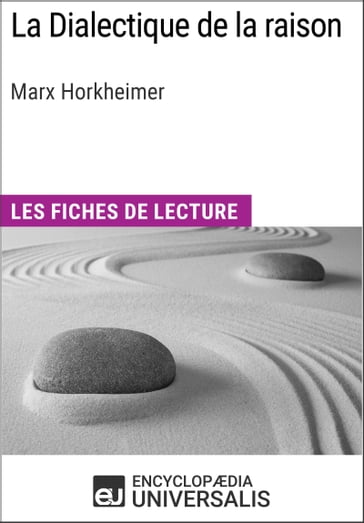 La Dialectique de la raison de Marx Horkheimer - Encyclopaedia Universalis