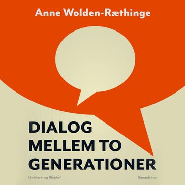 Dialog mellem to generationer - Anne Wolden-Ræthinge
