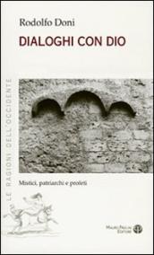 Dialoghi con Dio. Mistici, patriarchi e profeti