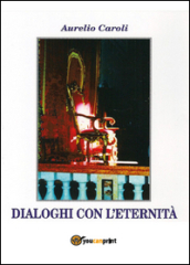 Dialoghi con l eternità