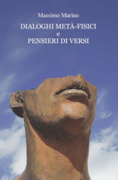 Dialoghi metà-fisici e pensieri di versi. Ediz. integrale