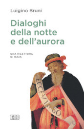 Dialoghi della notte e dell aurora. Un rilettura di Isaia