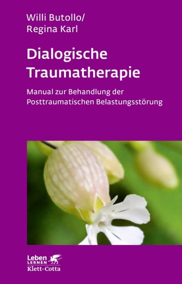 Dialogische Traumatherapie (Leben Lernen, Bd. 256) - Regina Karl - Willi Butollo