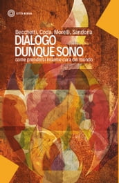 Dialogo dunque sono