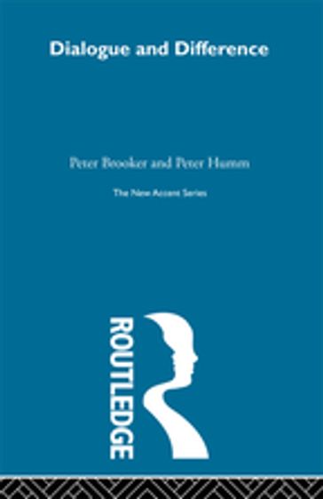 Dialogue and Difference - Peter Brooker - Peter Humm