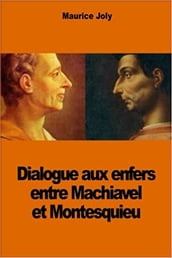 Dialogue aux enfers entre Machiavel et Montesquieu