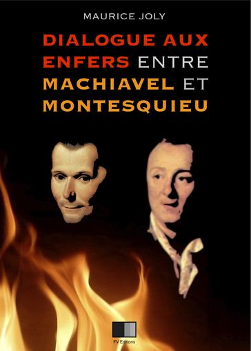 Dialogue aux enfers entre Machiavel et Montesquieu - Maurice Joly