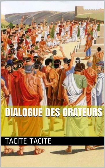 Dialogue des orateurs - Jean-Louis Burnouf - Tacite