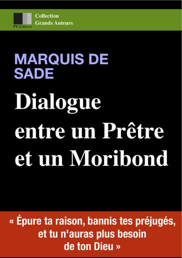 Dialogue entre un Prêtre et un Moribond - Sade Marquis de