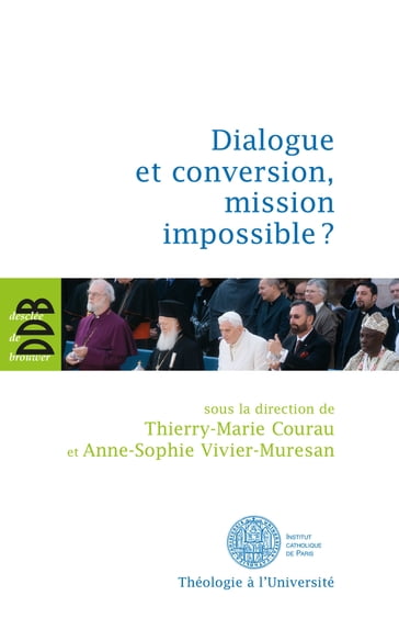 Dialogue et conversion, mission impossible ? - Anne-Sophie Vivier-Muresan - François Bousquet - Thierry-Marie Courau