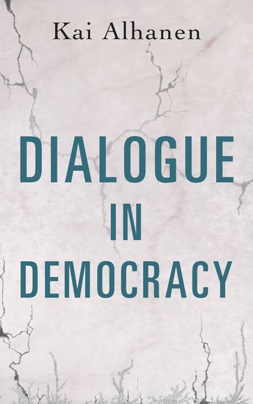 Dialogue in Democracy - Kai Alhanen