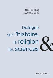 Dialogue sur l histoire, la religion et les sciences