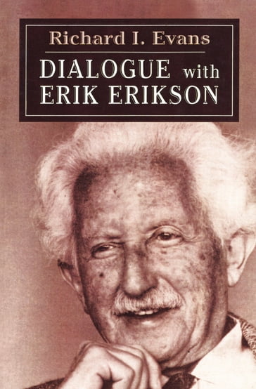 Dialogue with Erik Erikson - Erik Erikson