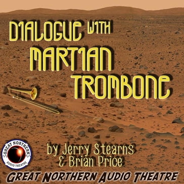 Dialogue with Martian Trombone - Brian Price - Jerry Stearns