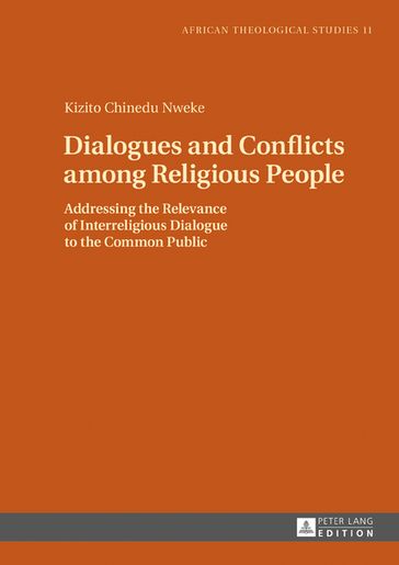 Dialogues and Conflicts among Religious People - Kizito Chinedu Nweke - Chibueze Udeani