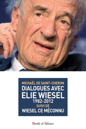 Dialogues avec Elie Wiesel (1982-2012) - Michael De Saint-Cheron