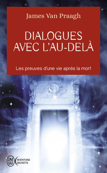 Dialogues avec l'au-delà - James Van Praagh