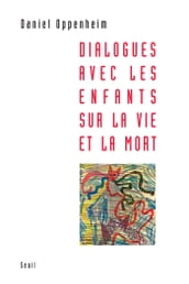 Dialogues avec les enfants sur la vie et la mort