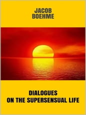 Dialogues on the Supersensual Life