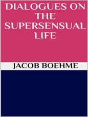 Dialogues on the Supersensual Life