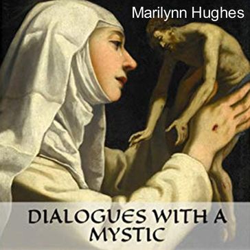 Dialogues with a Mystic - Marilynn Hughes