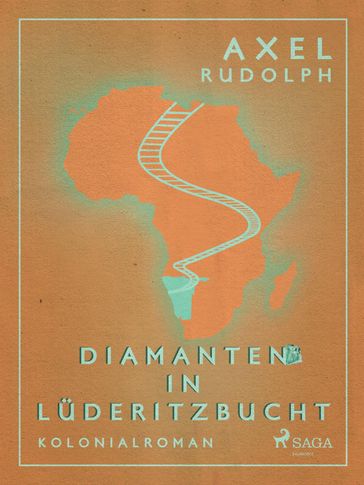Diamanten in Lüderitzbucht - Axel Rudolph