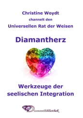 Diamantherz. Werkzeuge der seelischen Integration