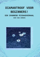 Diamantroof voor beginners!