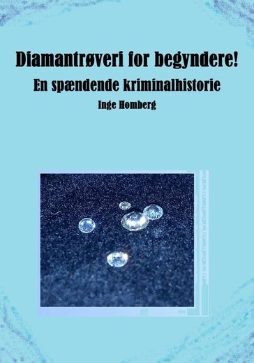 Diamantrøveri for begyndere! - Inge Homberg