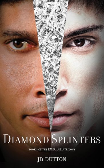 Diamond Splinters (The Embodied trilogy) - JB Dutton