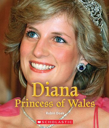 Diana Princess of Wales (A True Book: Queens and Princesses) - Robin S. Doak