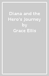 Diana and the Hero s Journey