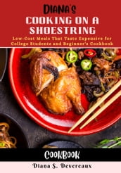 Diana s Cooking on a Shoestring Cookbook
