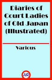 Diaries of Court Ladies of Old Japan (Illustrated)