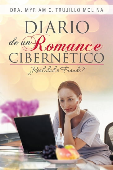 Diario De Un Romance Cibernético - Dra. Myriam C. Trujillo Molina