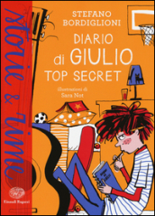 Diario di Giulio. Top secret. Ediz. a colori