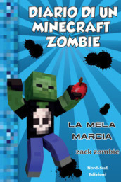 Diario di un Minecraft Zombie. 10: La mela marcia