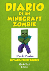 Diario di un Minecraft Zombie. 6: Le vacanze di Zombie
