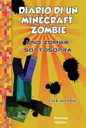 Diario di un Minecraft Zombie. Uno zombie sottosopra vol. 11