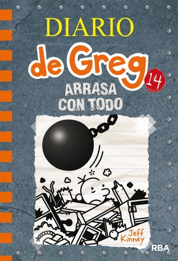 Diario de Greg 14 - Arrasa con todo - Jeff Kinney