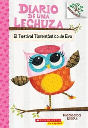 Diario de una Lechuza #1: El Festival Florestástico de Eva (Eva s Treetop Festival)