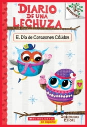 Diario de una Lechuza #5: El Día de Corazones Cálidos (Owl Diaries #5: Warm Hearts Day)