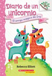 Diario de un Unicornio #1: El amigo mágico de Iris (Bo s Magical New Friend)