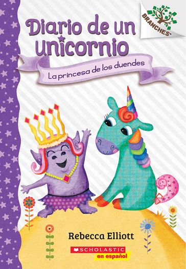 Diario de un Unicornio #4: La princesa de los duendes (The Goblin Princess) - Rebecca Elliott
