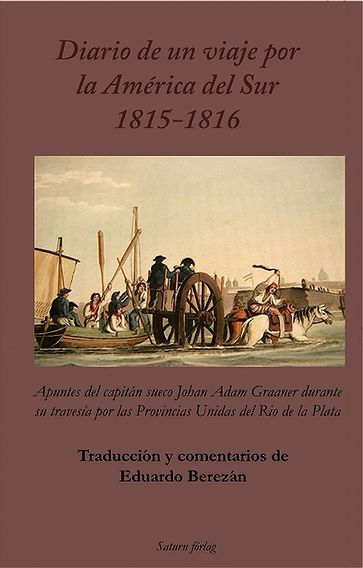 Diario de un viaje por la América del Sur 1815-1816 - Johan Adam Graaner