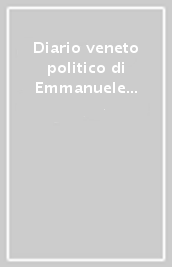 Diario veneto politico di Emmanuele Antonio Cicogna